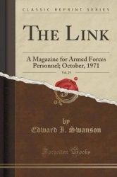 The Link, Vol. 29: A Magazine for Armed Forces Personnel; October, 1971 (Classic Reprint)