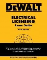 Dewalt Electrical Licensing Exam Guide: Based on the NEC 2017