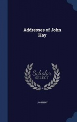 Addresses of John Hay