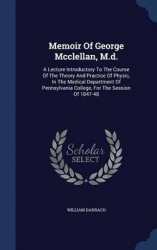Memoir Of George Mcclellan, M.d.