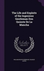 The Life and Exploits of the Ingenious Gentleman Don Quixote de la Mancha