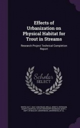 Effects of Urbanization on Physical Habitat for Trout in Streams - Research Project Technical Completion Report