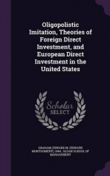 Oligopolistic Imitation, Theories of Foreign Direct Investment, and European Direct Investment in the United States