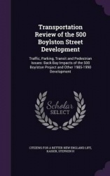 Transportation Review of the 500 Boylston Street Development - Traffic, Parking, Transit and Pedestrian Issues: Back Bay Impacts