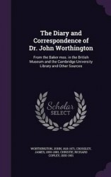 The Diary and Correspondence of Dr. John Worthington