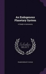 An Endogenous Planetary System - A Study in Astronomy