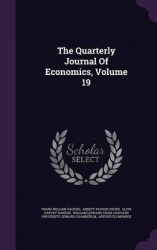 The Quarterly Journal of Economics, Volume 19
