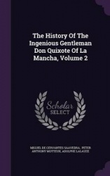 The History of the Ingenious Gentleman Don Quixote of La Mancha, Volume 2