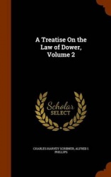 A Treatise On the Law of Dower, Volume 2