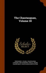 The Chautauquan, Volume 30