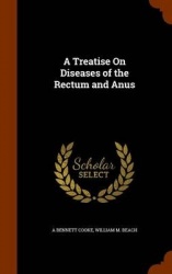 A Treatise On Diseases of the Rectum and Anus