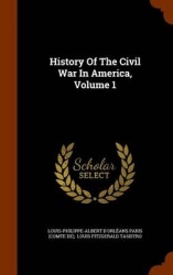History Of The Civil War In America, Volume 1