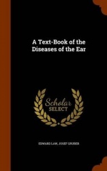 A Text-Book of the Diseases of the Ear