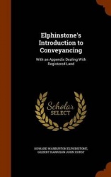 Elphinstone's Introduction to Conveyancing: With an Appendix Dealing With Registered Land