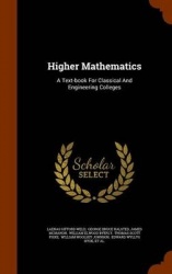 Higher Mathematics - A Text-Book for Classical and Engineering Colleges
