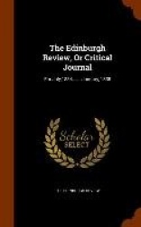 The Edinburgh Review, Or Critical Journal: For July,1834, .......January, 1835