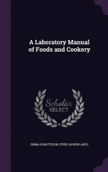 A Laboratory Manual of Foods and Cookery