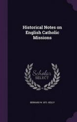 Historical Notes on English Catholic Missions