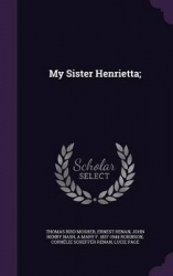 My Sister Henrietta;