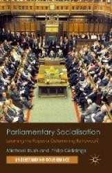Parliamentary Socialisation : Learning the Ropes or Determining Behaviour?