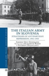 The Italian Army in Slovenia : Strategies of Antipartisan Repression, 1941–1943