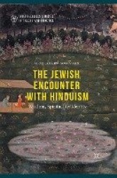 The Jewish Encounter with Hinduism : History, Spirituality, Identity