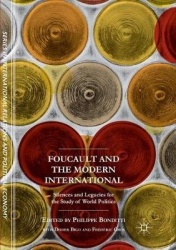 Foucault and the Modern International - Silences and Legacies for the Study of World Politics