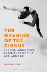 The Meaning of the Circus - The Communicative Experience of Cult, Art, and Awe