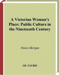 A Victorian Woman's Place - Public Culture in the Nineteenth Century