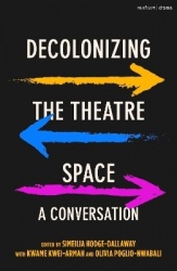 Decolonizing the Theatre Space - A Conversation