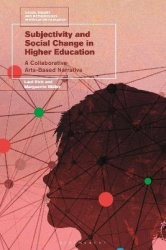 Subjectivity and Social Change in Higher Education - A Collaborative Arts-Based Narrative