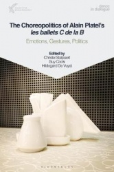 The Choreopolitics of Alain Platel's les ballets C de la B - Emotions, Gestures, Politics