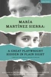 María Martínez Sierra: A Great Playwright Hidden in Plain Sight - Three Plays from Spanish Theatre's Silver Age