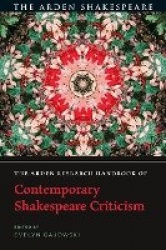 The Arden Research Handbook of Contemporary Shakespeare Criticism