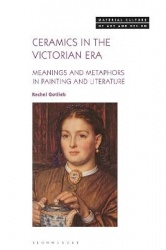 Ceramics in the Victorian Era - Meanings and Metaphors in Painting and Literature