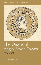 The Origins of Anglo-Saxon Towns - A Viking Gift?