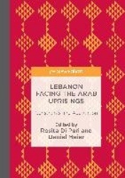 Lebanon Facing The Arab Uprisings : Constraints and Adaptation