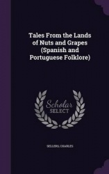Tales from the Lands of Nuts and Grapes (Spanish and Portuguese Folklore)