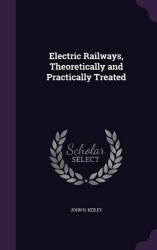 Electric Railways, Theoretically and Practically Treated