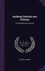 Andreas Dactius Aus Florenz - Ein Biographischer Versuch