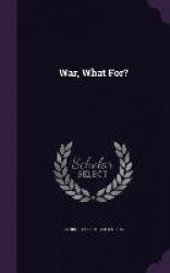 War, What For?