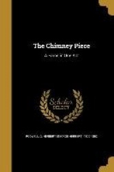 The Chimney Piece - A Farce in One Act