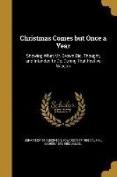 Christmas Comes but Once a Year