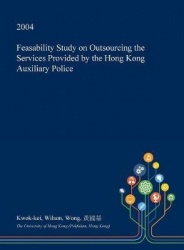Feasability Study on Outsourcing the Services Provided by the Hong Kong Auxiliary Police