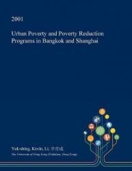 Urban Poverty and Poverty Reduction Programs in Bangkok and Shanghai