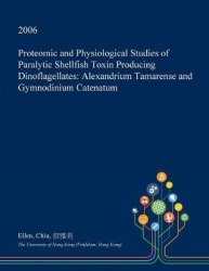 Proteomic and Physiological Studies of Paralytic Shellfish Toxin Producing Dinoflagellates - Alexandrium Tamarense and Gymnodini