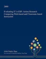 Evaluating It in ESP - Action Research Comparing Web-Based and Classroom-Based Instruction