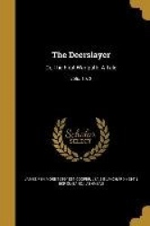 The Deerslayer - Or, the First War-Path. a Tale; Vols. 1 & 2