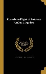 Fusarium-blight of Potatoes Under Irrigation