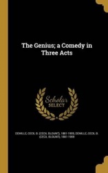 The Genius; a Comedy in Three Acts